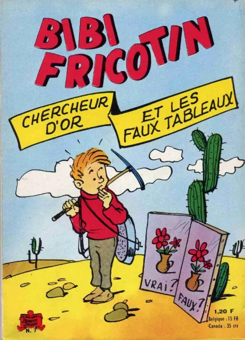Bibi Fricotin N° 7 Bibi Fricotin chercheur d'or - Bibi Fricotin et les faux tableaux