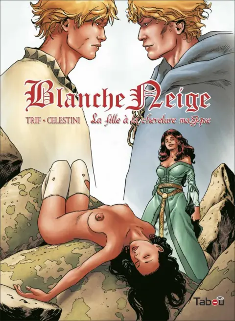 Blanche Neige Tome 3 La Fille à la chevelure magique