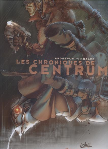 Couverture de l'album Les Chroniques de Centrum Tomes 1/2/3