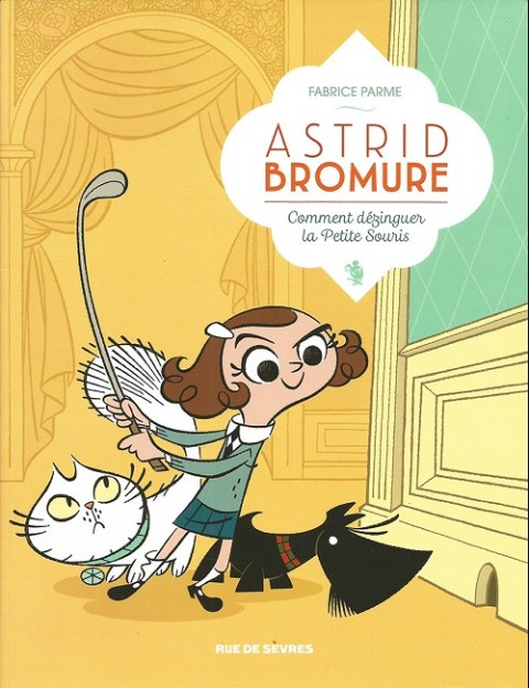 Couverture de l'album Astrid Bromure Tome 1 Comment dézinguer la Petite Souris