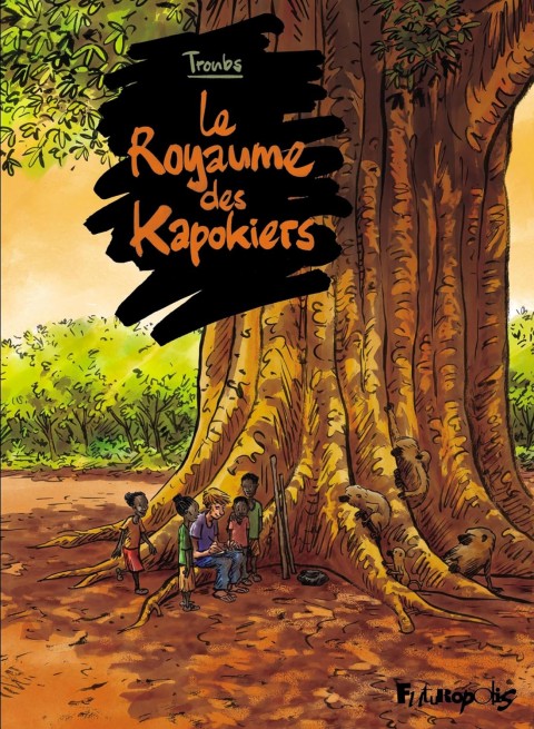 Couverture de l'album Le Royaume des Kapokiers