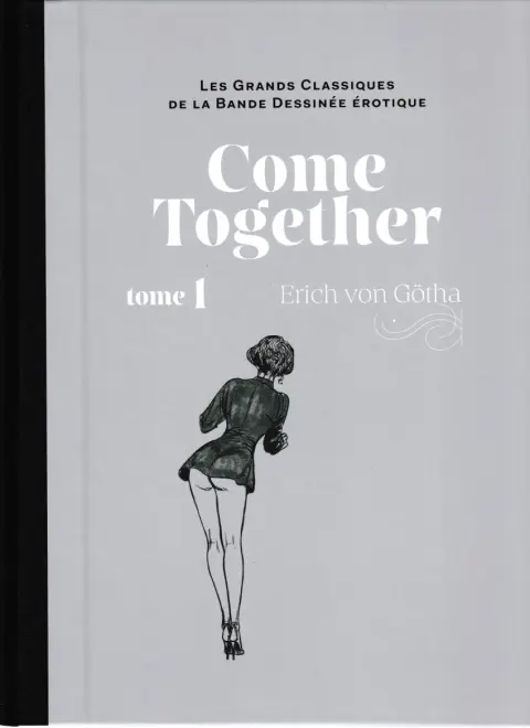 Les Grands Classiques de la Bande Dessinée Érotique - La Collection Tome 170 Come Together - Tome 1