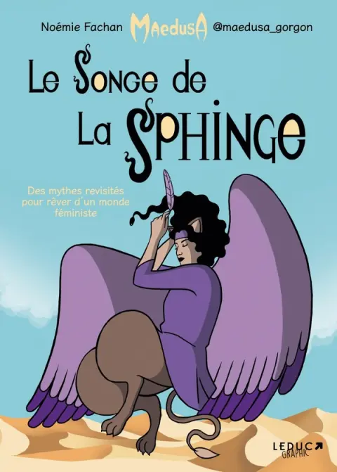 Le Songe de la Sphinge Des mythes, revisités pour rêver d'un monde féministe