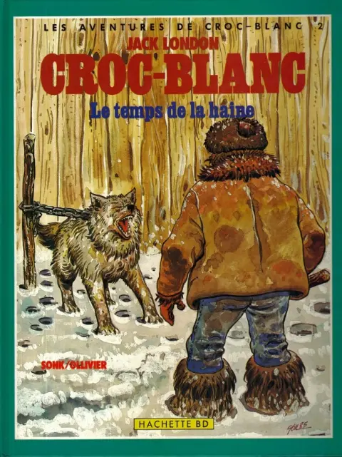 Les aventures de Croc-Blanc Tome 2 Le temps de la haine