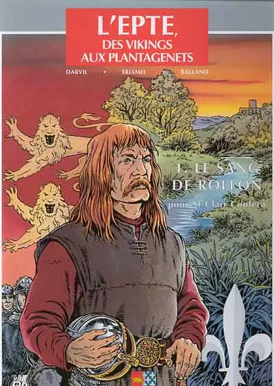 L'Epte, des vikings aux Plantagenets Tome 1 Le sang de Rollon pour St Clair coulera