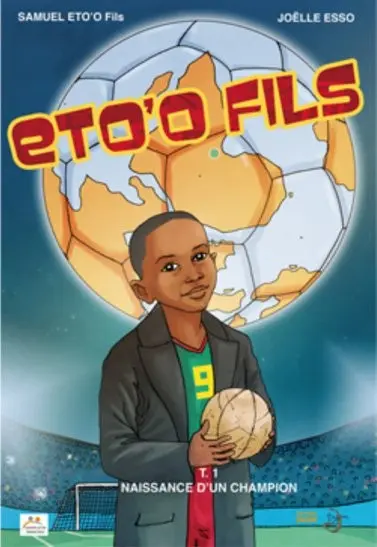 Eto'o Fils Tome 1 Naissance d'un champion