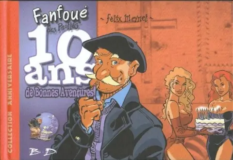 Les aventures de Fanfoué des Pnottas 10 ans de bonnes aventures