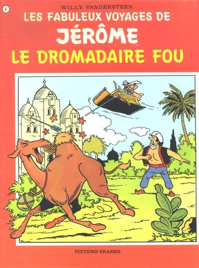 Les fabuleux voyages de Jérôme Tome 4 Le dromadaire fou