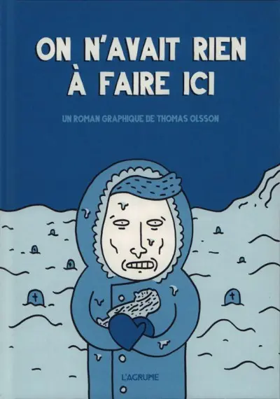 On n'avait rien à faire Ici