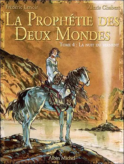 La Prophétie des deux mondes Tome 4 La nuit du serment
