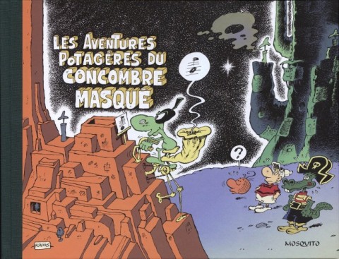 Couverture de l'album Le Concombre masqué Tome 1 Les Aventures potagères du Concombre masqué