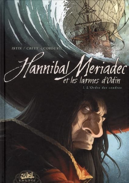 Couverture de l'album Hannibal Meriadec et les larmes d'Odin Tome 1 L'Ordre des cendres