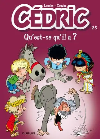 Cédric Tome 25 Qu'est-ce qu'il a ?