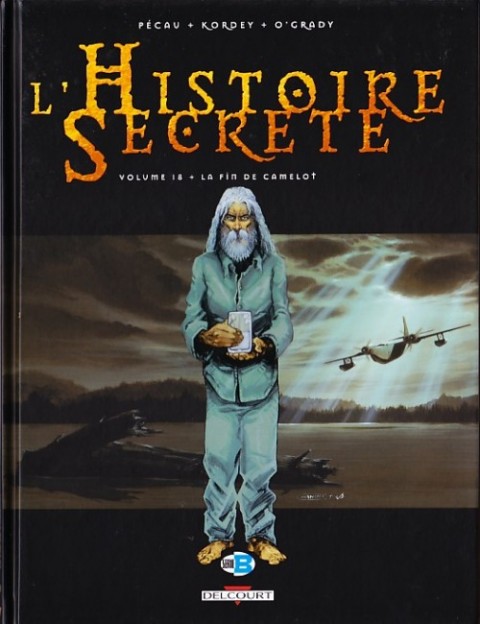 Couverture de l'album L'Histoire secrète Volume 18 La Fin de Camelot