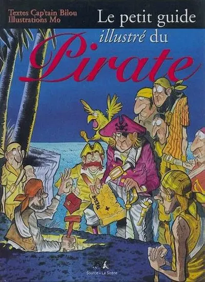Le Petit Guide humoristique ... Le Petit Guide illustré du Pirate