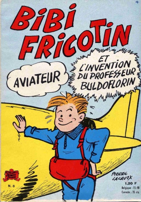 Couverture de l'album Bibi Fricotin N° 8 Bibi Fricotin aviateur - Bibi Fricotin et l'invention du professeur Buldoflorin