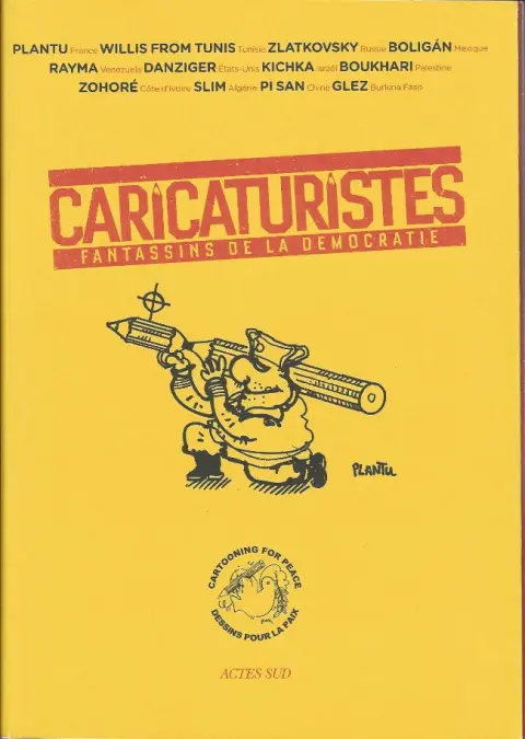 Caricaturistes - Fantassins de la démocratie