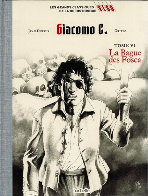 Couverture de l'album Les grands Classiques de la BD Historique Vécu - La Collection Tome 28 Giacomo C. - Tome VI : La Bague des Fosca