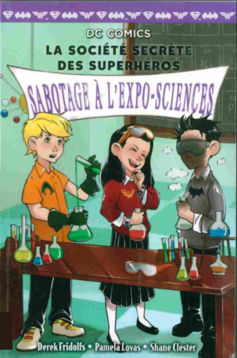 Couverture de l'album La société secrète des superhéros 4 Sabotage à l'expo-sciences