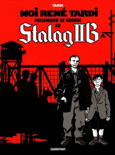 Couverture de l'album Moi René Tardi, prisonnier de guerre au Stalag IIB Tome 1