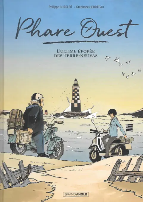 Phare Ouest : L'ultime épopée des Terre-Neuvas