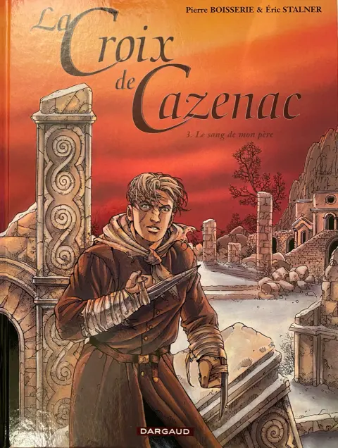 Couverture de l'album La Croix de Cazenac Tome 3 Le sang de mon père