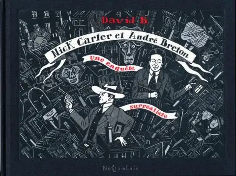 Nick Carter et André Breton Une enquête surréaliste