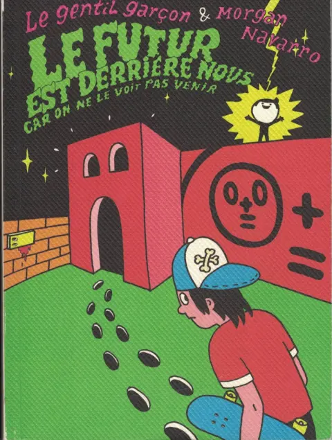 Le futur est derrière nous car on ne le voit pas venir Le futur est derrière nous car on ne le voit pas venir