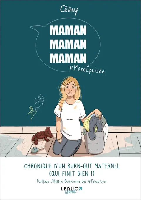 Maman, maman, maman Chronique d'un burn-out maternel (qui finit bien !)