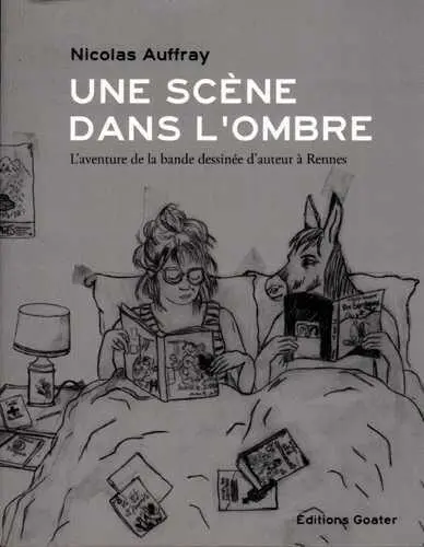 Une scène dans l'ombre L'aventure de la bande dessinée d'auteur à Rennes