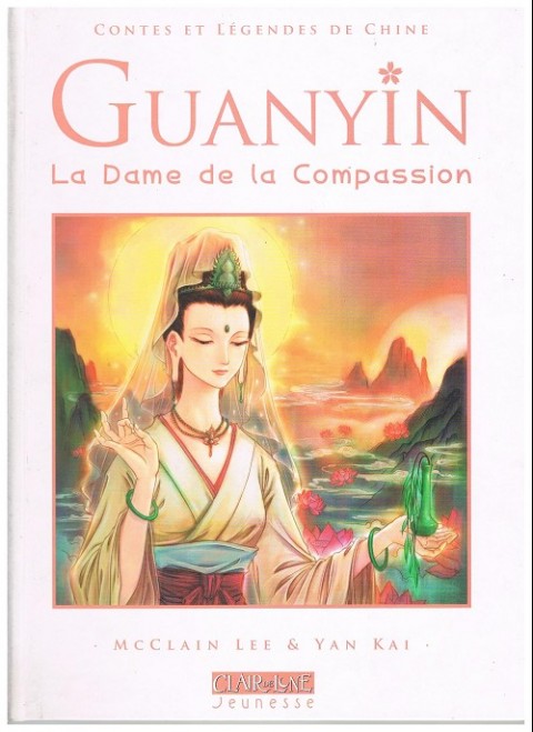 Contes et Légendes de Chine Guanyin, la Dame de la Compassion