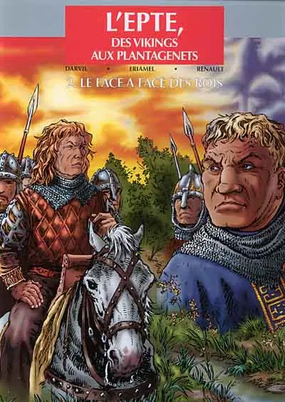 L'Epte, des vikings aux Plantagenets Tome 2 Le face à face des Rois