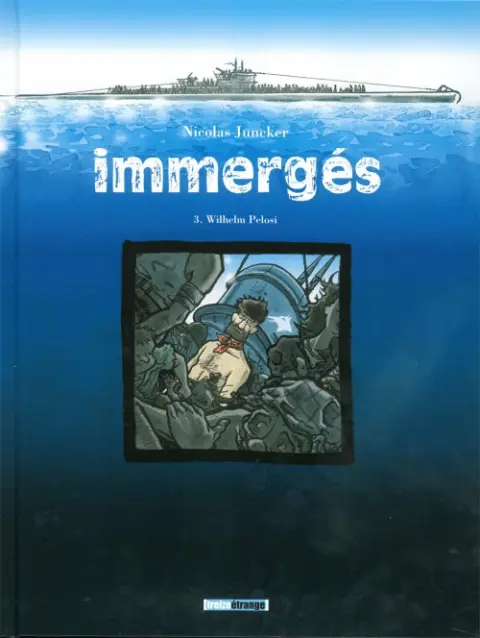 Immergés Tome 3 Wilhelm Pelosi