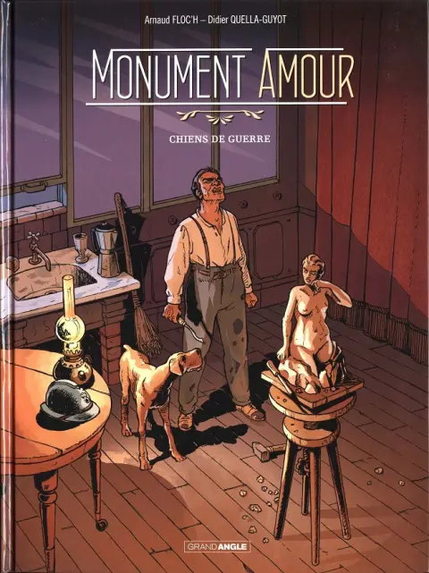Monument amour Tome 1 Chiens de guerre