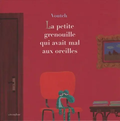 La Petite grenouille qui avait mal aux oreilles