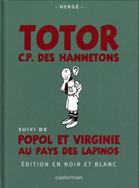 Couverture de l'album Tintin Édition du centenaire (N&B) Tome 1 Totor, C.P. des hannetons suivi de Popol et Virginie au Pays des Lapinos