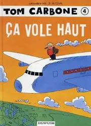 Tom Carbone Tome 4 Ça vole haut