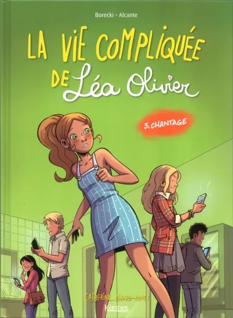 La Vie compliquée de Léa Olivier Tome 3 Chantage