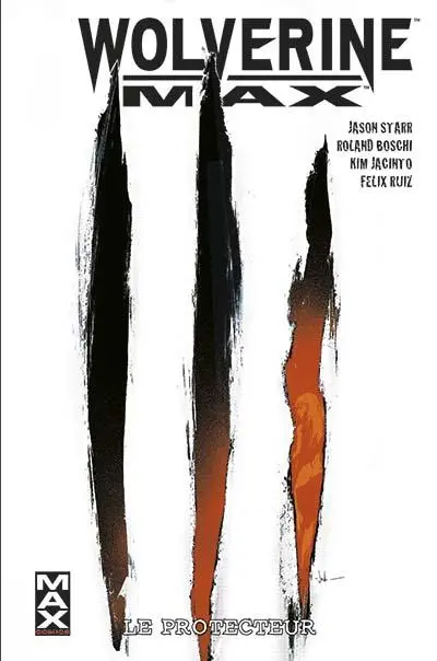 Wolverine MAX Tome 2 Le Protecteur