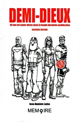 Demi-Dieux Tome 1 40 ans de super-héros dans la bande dessinée québécoise