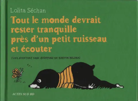 Bartok Biloba Tout le monde devrait rester tranquille près d'un ruisseau et écouter