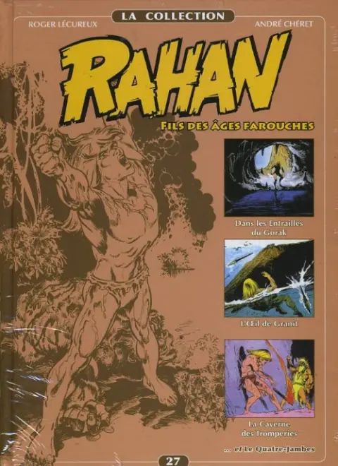 Rahan La Collection Volume 27 Dans les Entrailles du Gorak, L'Œil de Granit, La Caverne des Tromperies, Le Quatre-Jambes