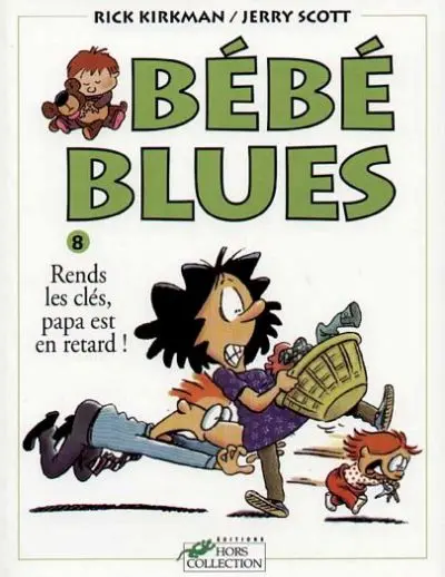 Bébé Blues Tome 8 Rends les clés, papa est en retard !