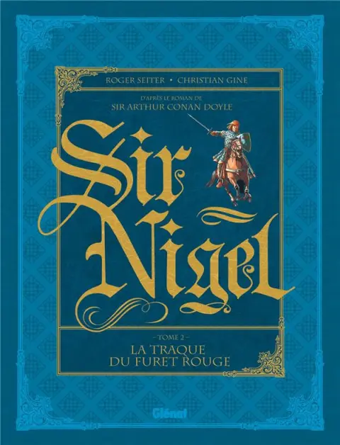 Sir Nigel Tome 2 La traque du furet rouge