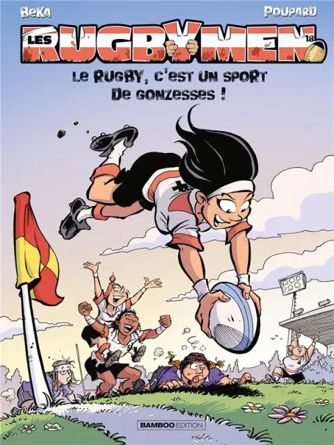 Les Rugbymen Tome 18 Le rugby, c'est un sport de gonzesses !