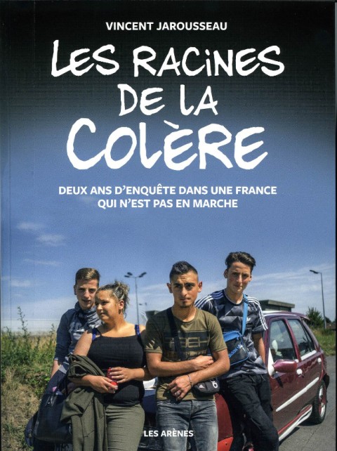 Couverture de l'album Les racines de la colère Deux ans d'enquête dans une France qui n'est pas en marche