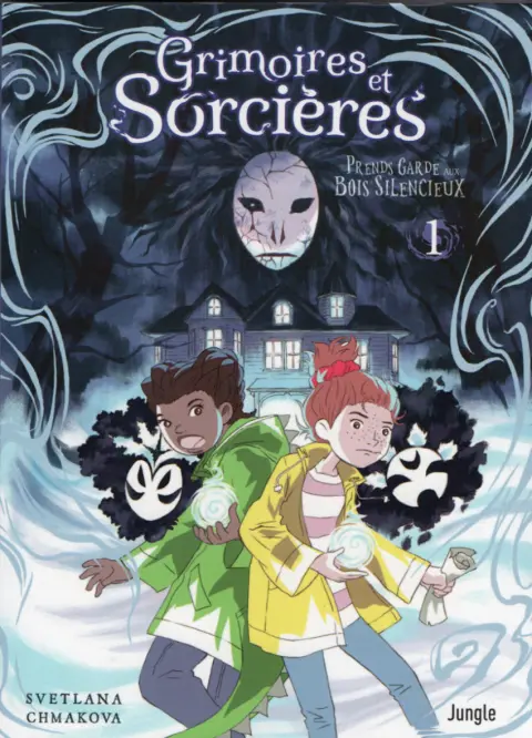Grimoires et Sorcières Tome 1 Prends garde aux bois silencieux