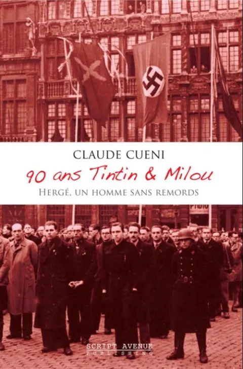 90 ans Tintin et Milou Hergé, un homme sans remords