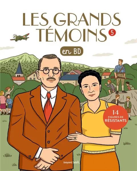Les Grands témoins en BD 5 14 figures de résistants