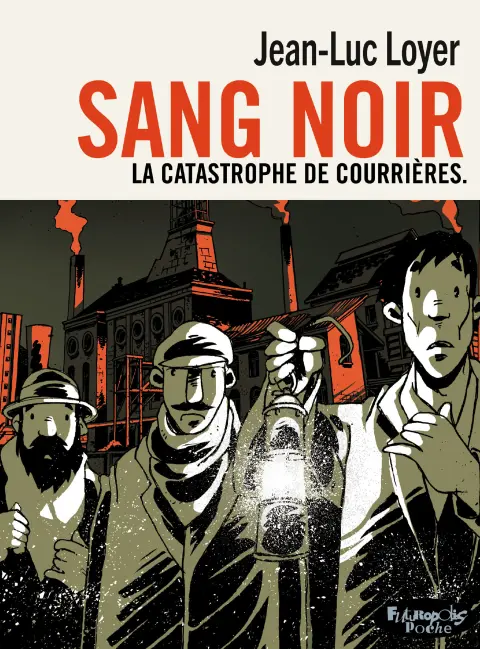 Sang Noir La catastrophe des Courrières